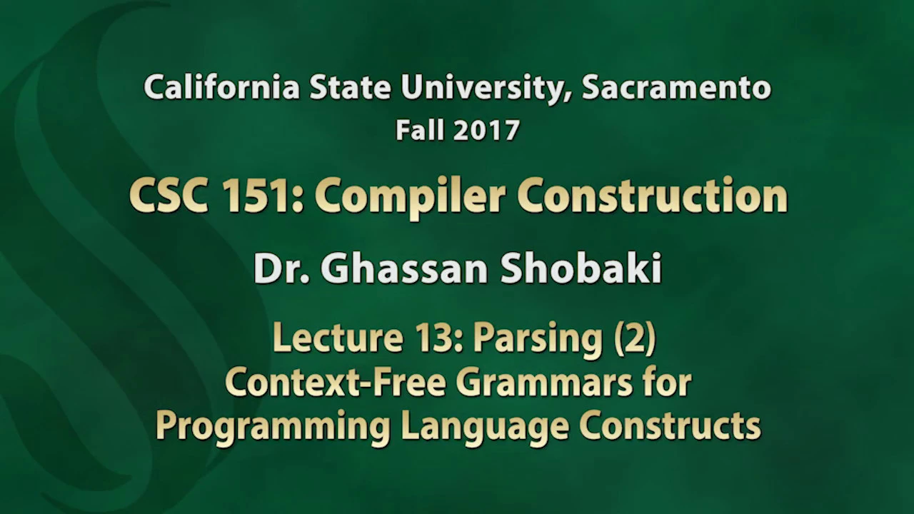 Compilers Lecture 13: Parsing (2): Context-Free Grammars for Programming Language Constructs