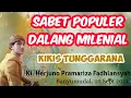 Download Lagu Ki. Herjuno Pramariza Fadlansyah dalam lakon KIKIS TUNGGARANA