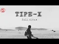 Download Lagu TIPE-X || FULL ALBUM