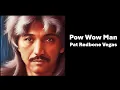 POW wow man by Pat Redbone Vegas