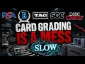 Card Grading is a Mess Right Now