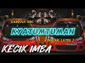 Download Lagu DJ Kyatumtuman | KECIK IMBA | DJ LAGO LAGO (Break latin)