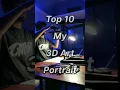 Lagu Top 10 My 3D Portrait#shorts #youtubeshorts #shortsart #art #artist #portrait #drawing #rahiljindran