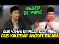 Lagu GUS YAHYA DI PECAT GEGER DI PBNU GUS KAUTSAR ANGKAT BICARA TERBARU 2025