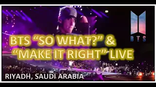 Download 🎉 BTS “SO WHAT + MAKE IT RIGHT” LIVE - WORLD TOUR SAUDI ARABIA 2019 (FANCAM) MP3