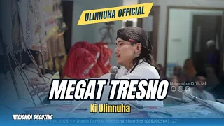 megat tresno ki ulinnuha