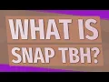 What is snap tbh