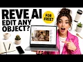 This FREE AI Image Editor Lets You Edit Any Object Reve 2 1