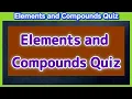 Elements and Compounds Quiz
