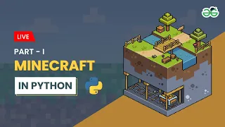 Minecraft in python Part-1 Gaurav Kumar Jain GeeksforGeeks School