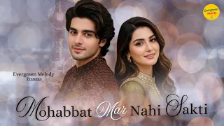 mohabbat mar nahi sakti bollywood romantic song 2025 new hindi song evergreen melody hit
