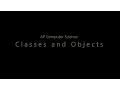 APCS Unit 4 Classes and Objects Part 1