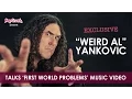 Weird Al Yankovic Talks First World Problems