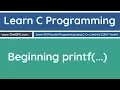 Learn C Programming - Beginning PrintF