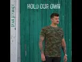 HOLD OUR OWN