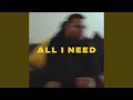 Lagu All I Need