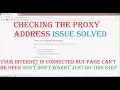 FIXED PROXY SERVER ERROR OR CHECKING THE PROXY ADDRESS PROBLEM SOLVED