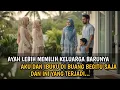 PENYESALAN AYAHKU KARENA MEMBUANG AKU DAN IBUKU, DAN MEMILIH KELUARGA BARUNYA