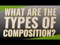 What are the types of composition