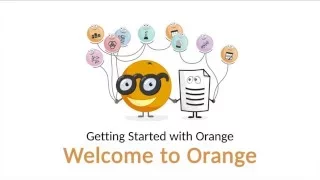 Getting Started with Orange 01 Welcome to Orange
