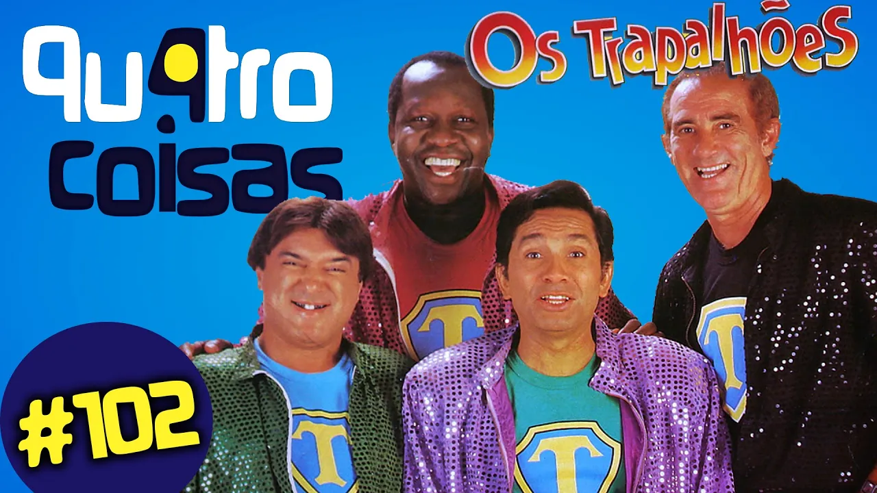VOCÊ SABE TUDO SOBRE OS TRAPALHÕES? - QU4TRO COISAS