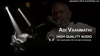 adi vaanmathi high quality audio song ilayaraja