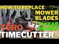 How To Replace Mower Blades 1 Year Review - Toro TimeCutter Zero Turn Mower