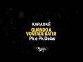 Quando a Vontade Bater - Pk e Pk Delas (Karaokê Version)