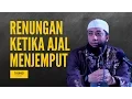Download Lagu Renungan Ketika Ajal Menjemput - Ustadz Khalid Basalamah