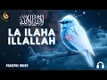 Download Lagu LA ILAHA ILLALLAH 5 HOURS - Peaceful Dhikr to Relax Your Mind and Soul #quranrecitation #dhikr