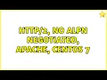 No ALPN negotiated Apache centos 7