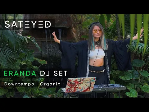Download MP3 DJ Set by Sateyed in the Eranda Gardens | Organic Downtempo \u0026 Folktronica