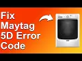 How To Fix 5D Error Code Maytag Washer What Does It Mean Common Causes And The Troubleshoot