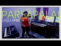 Download Lagu PARSAPALAI POP NOSTALGIA LAGU AMBON YAMAHA PSR 970