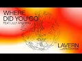 Download Lagu Lavern - Where Did You Go (Official Visualizer) ft. Lilly Ahlberg