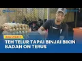 Download Lagu MINUMAN Teh Telur Tapai Rahasia Bikin Badan On Terus