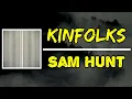 Sam Hunt - Kinfolks (Lyrics)