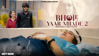 bhole yaar milade 2 out now sourav yadav sorkha gyanendra sardhana bhole song 2025 sad song
