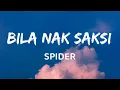 Bila Nak Saksi - Spider (Lirik)