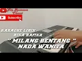 Download Lagu KARAOKE MILANG BENTANG RIKA RAFIKA (NADA WANITA)