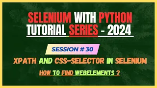 30 How to find Element using Xpath and CSS Selector Selenium - Python Tutorial for Beginners