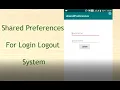 Shared Preferences for Login logout Session Management System in Android Programming