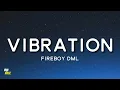 Vibration - Fireboy DML (lyrics)
