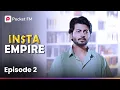 Lagu Episode 2 | Insta Empire | Pocket FM