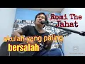 Download Lagu Romi The Jahat-akulah yang paling bersalah (cover nellz penentang)
