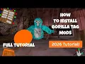 How To Install GORILLA TAG MODS WORKING 2026 FULL TUTORIAL