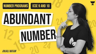 NUMBER PROGRAMS ABUNDANT NUMBER ICSE 9 10 Anjali Ma am