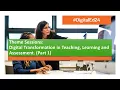 Digital Transformation in Teaching Learning and Assessment Part 1