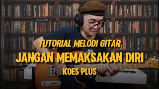 jangan memaksakan diri koes plus tutorial melodi gitar