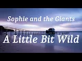 Download Lagu Sophie and the Giants - A Little Bit Wild (lyrics)